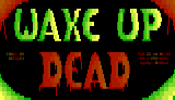 WaKe UP DeaD BBS #1 by BeRGuS